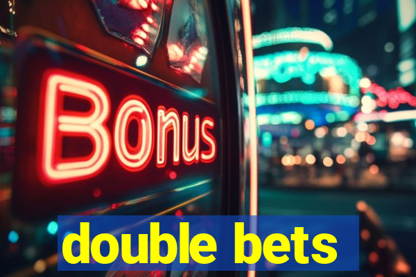 double bets